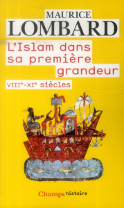 L'Islam dans sa première grandeur. VIIIe-XIe siècles - Lombard Maurice ; Djaït Hichem
