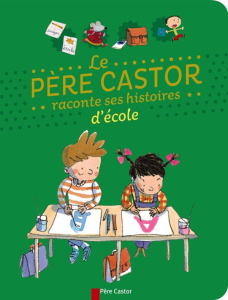 Le père Castor raconte ses histoires d'école - COLLECTIF