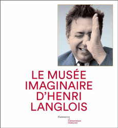 Le musée imaginaire d'Henri Langlois - Païni Dominique ; Hollande François