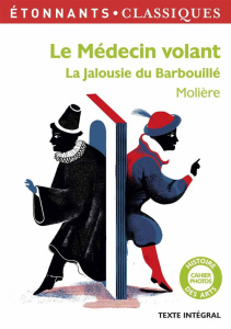 Le Médecin volant ; La Jalousie du Barbouillé - MOLIERE