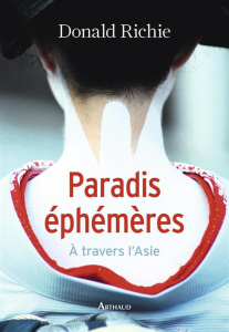 Paradis éphémères. A travers l'Orient - Richie Donald ; Homassel Anne-Sylvie