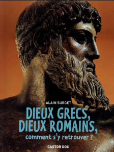 Dieux grecs, dieux romains, comment s'y retrouver ? - Surget Alain