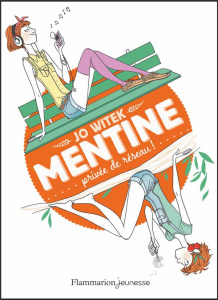 Mentine Tome 1 : Privée de réseau ! - Witek Jo ; Motin Margaux