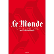 Le Monde, 70 ans d'histoire - COLLECTIF