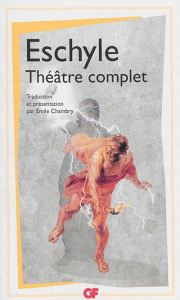 Théâtre complet - ESCHYLE