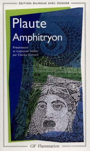Amphitryon ; L'Aululaire ; Le soldat fanfaron - PLAUTE