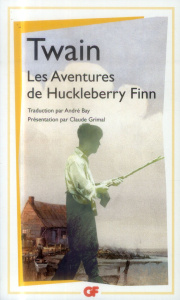 La bibliothèque idéale des 50 ans GF Tome 4 : Les aventures d'Huckleberry Finn - Twain Mark ; Bay André ; Grimal Claude ; Boutet An