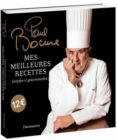 Mes meilleures recettes. Simples et gourmandes - Bocuse Paul ; Vaillant Jean-Charles ; Trochon Eric