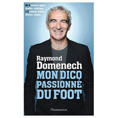 Mon dico passionné du foot - Domenech Raymond