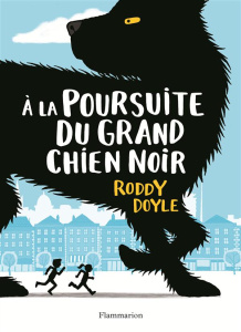 A la poursuite du grand chien noir - Doyle Roddy ; Judge Chris ; Hermet Marie