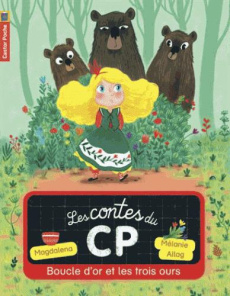 Les contes du CP Tome 5 : Boucle d'or et les trois ours - MAGDALENA/ALLAG