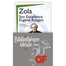 La bibliothèque idéale des 50 ans GF Tome 12 : Son excellence Eugène Rougon - Zola Emile ; Carassus Emilien ; Schmitt Maud
