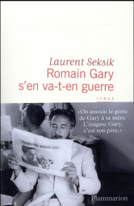 Romain Gary s'en va-t-en guerre - Seksik Laurent