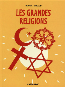 Les grandes religions - Giraud Robert