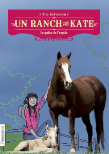 Un ranch pour Kate Tome 2 : Le galop de l'espoir - Kelvedon Zoe ; Vigneron Raphaëlle