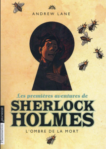 Les premières aventures de Sherlock Holmes Tome 1 : L'ombre de la mort - Lane Andrew ; Hermet Marie