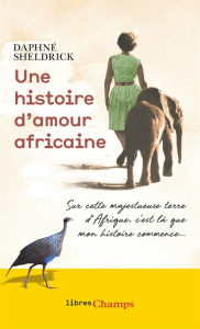 Une histoire d'amour africaine - Sheldrick Daphné ; Hel-Guedj Johan-Frédérik