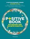 P SITIVE BOOK - BATISSONS UNE SOCIETE POSITIVE - ILLUSTRATIONS, NOIR ET BLANC - P SITIVE ECONOMY FOR
