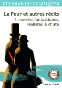La peur et autres récits. 8 nouvelles fantastiques, réalistes, à chute - Poe Edgar Allan ; Maupassant Guy de ; Apollinaire