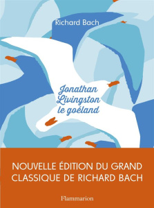 Jonathan Livingston le goéland - Bach Richard ; Clostermann Pierre ; Rosso François