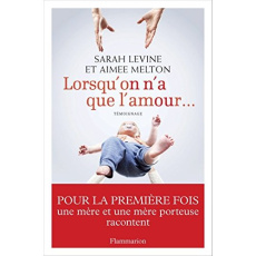Lorsqu'on n'a que l'amour... - Levine Sarah ; Melton Aimee ; Decréau Laurence