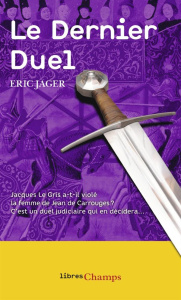 Le Dernier Duel. Paris, 29 décembre 1386 - Jager Eric - Bury Laurent