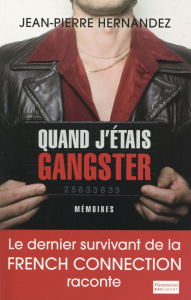 Quand j'étais gangster - Hernandez Jean-Pierre ; Chabbert Christophe