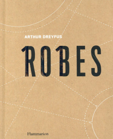 Robes - Dreyfus Arthur ; Gabet Olivier