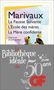La Fausse Suivante ; L'Ecole des mères ; La Mère confidente - Marivaux Pierre de ; Goldzink Jean