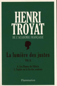 La lumière des justes. Tome 2 - Troyat Henri