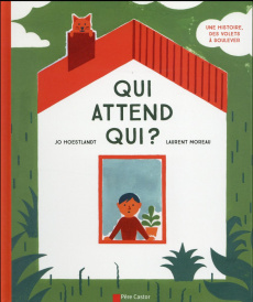 Qui attend qui ? - Hoestlandt Jo ; Moreau Laurent