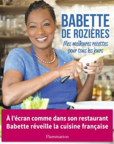 Mes meilleures recettes pour tous les jours - Rozières Babette de ; Paquin Marianne
