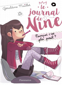 Le journal de Nine Tome 1 : Pourquoi c'est plus pareil ? - Maillet Géraldine ; Line T.