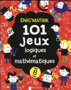 Enig'mathik. 101 jeux logiques et mathématiques - Moore Gareth ; Dickason Chris ; Clévy Claire-Marie