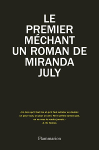 Le premier méchant, un roman de Miranda July - July Miranda ; Richard Nicolas