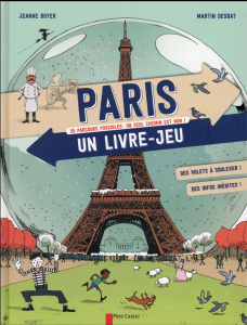 Paris, un livre-jeu - Boyer Jeanne ; Desbat Martin