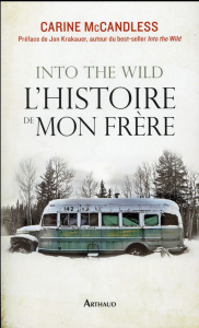 Into the Wild, l'histoire de mon frère - McCandless Carine ; Krakauer Jon ; Guitton Anne