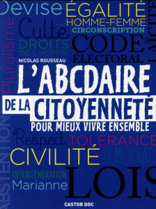 L'ABCdaire de la citoyenneté pour mieux vivre ensemble - Rousseau Nicolas
