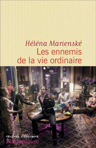 Les ennemis de la vie ordinaire - Marienské Héléna