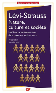 Nature, culture et société. Les structures élémentaires de la parenté, chapitre 1 et 2 - Lévi-Strauss Claude ; Lamy Alice