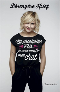 La prochaine fois, je vous montre mon chat - Krief Bérengère