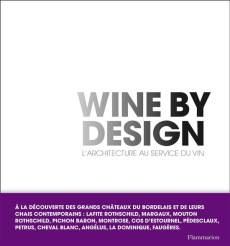 WINE BY DESIGN - L'ARCHITECTURE AU SERVICE DU VIN - ILLUSTRATIONS, NOIR ET BLANC - CHAIX/SUCKLING