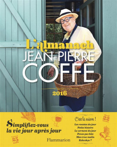 L'almanach Jean-Pierre Coffe. Edition 2016 - Coffe Jean-Pierre