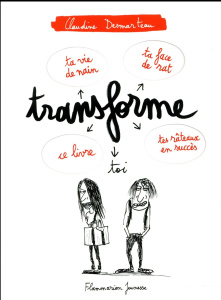 Transforme-toi - Desmarteau Claudine