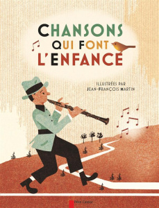 Chansons qui font l'enfance. 1 CD audio - Martin Jean-François