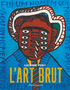 L'art brut. Edition revue et augmentée - Peiry Lucienne