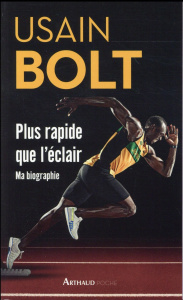 Plus rapide que l'éclair. Autobiographie - Bolt Usain ; Allen Matt ; Jolly Patricia