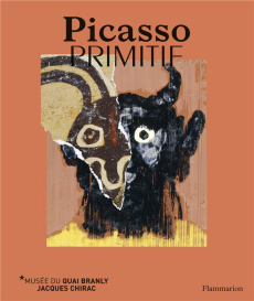 Picasso primitif. Exposition Jardin du musée du quai Branly, 28 mars au 23 juillet 2017 - Le Fur Yves