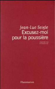 Excusez-moi pour la poussière. Le testament joyeux de Dorothy Parker - Seigle Jean-Luc
