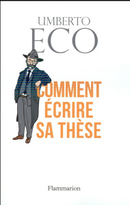 Comment écrire sa thèse - Eco Umberto ; Cantagrel Laurent